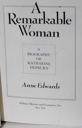 A Remarkable Woman: A Biography Of Katharine Hepburn - a biography of Katharine Hepburn