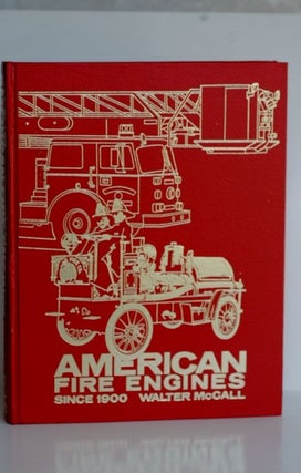 Item #biblio460 American Fire Engines Since 1900 (Automotive Series). Walter M. P. McCall