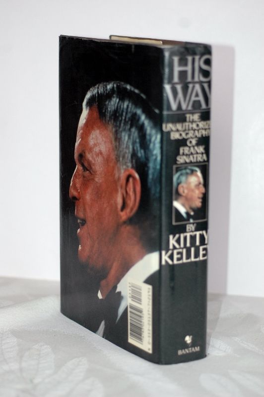 Item #biblio463-3 His Way - the unauthorized biography of Frank Sinatra. Kitty Kelley.