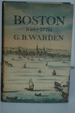 Item #biblio468 Boston, 1689-1776. G B. Warden