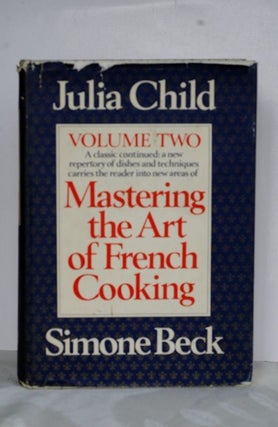 Item #biblio470-2 Mastering The Art Of French Cooking: Volume Two. Julia Child / Simone Beck
