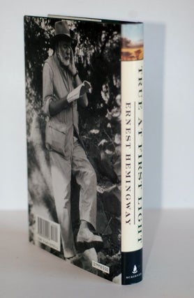Item #biblio530-2 True At First Light: A Fictional Memoir. Ernest Hemingway