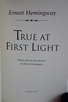 True At First Light: A Fictional Memoir
