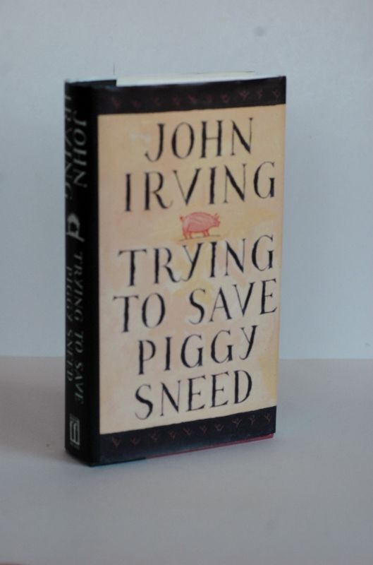 Item #biblio533 Trying To Save Piggy Sneed. John Irving.