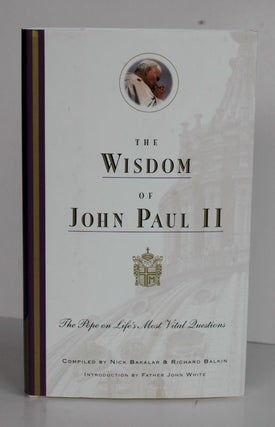 Item #biblio544 The Wisdom Of John Paul Ii: The Pope On Life's Most Vital Questions. Pope John...