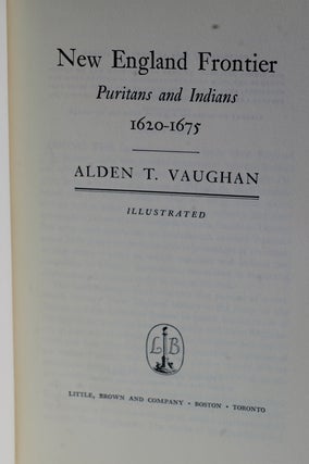 New England Frontier; Puritans and Indians, 1620-1675