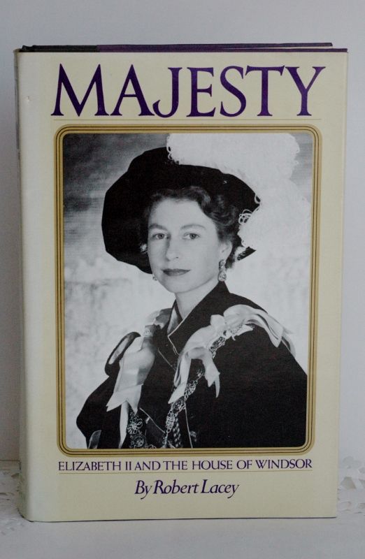 Item #biblio698 Majesty: Elizabeth II And The House Of Windsor Elizabeth II and the House of Windsor. Robert Lacey.
