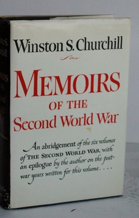 Item #biblio702 Memoirs Of The Second World War; an abridgement of the six volumes of the Second...