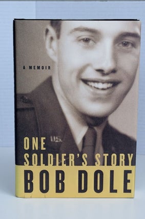 Item #biblio732 One Soldier's Story: A Memoir a memoir. Bob Dole