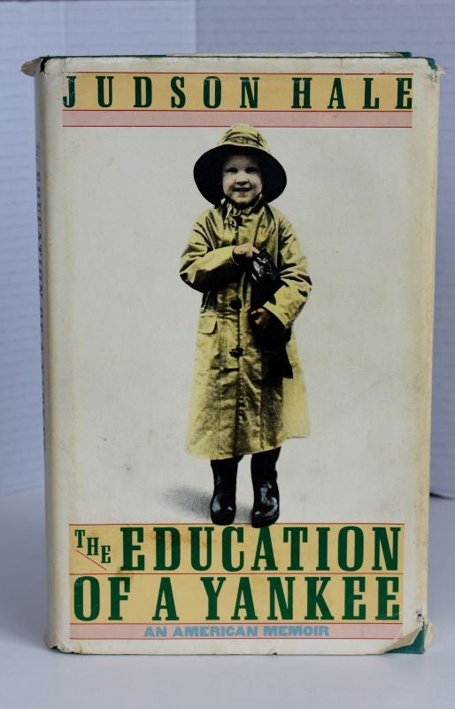 Item #biblio735 The Education Of A Yankee: An American Memoir. Judson Hale.