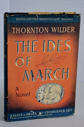 Item #biblio750 The Ides Of March. Thornton Wilder