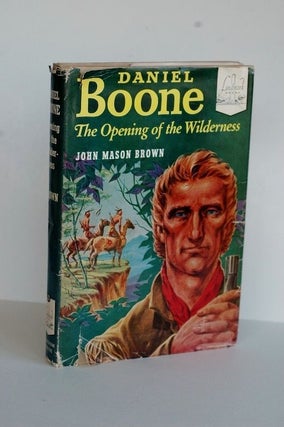 Item #biblio78 Daniel Boone - the opening of the wilderness. Brown John Mason