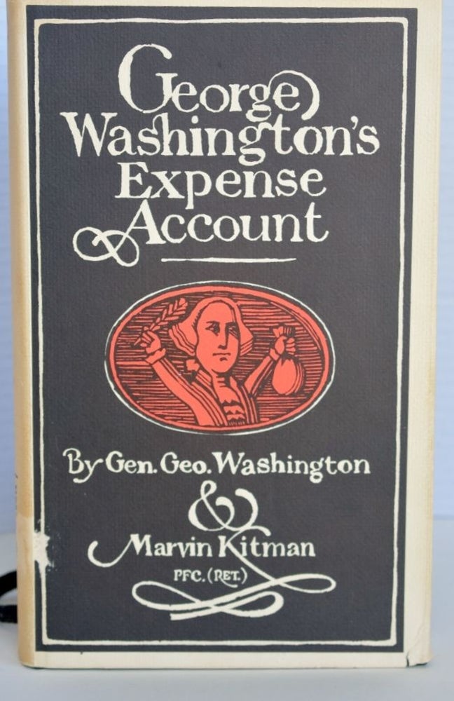 Item #biblio804 George Washington's Expense Account. Marvin Kitman.
