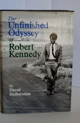 Item #biblio810 The Unfinished Odyssey Of Robert Kennedy. David Halberstam