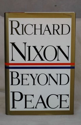 Item #biblio813 BEYOND PEACE. Richard M. Nixon